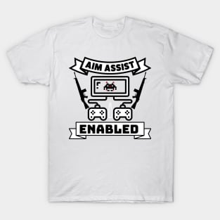 aim assist enabled - gamer T-Shirt